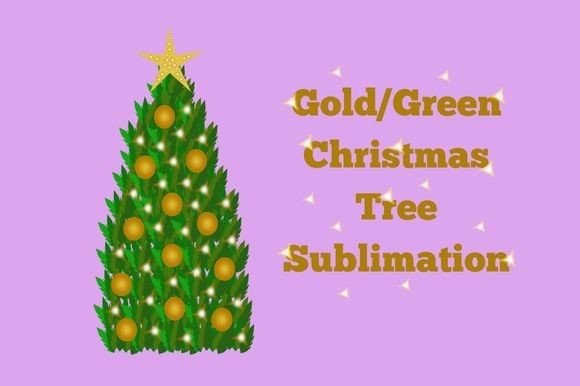 Gold Green Christmas Tree Sublimation: A Practical Evaluation for Creators